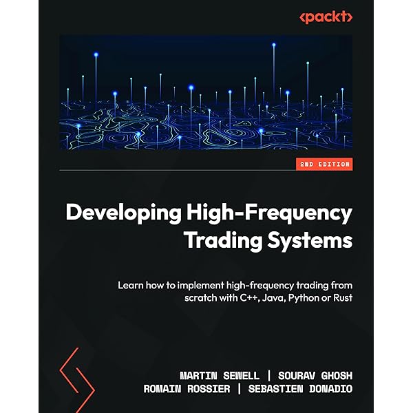 High-Frequency Trading 第二版 Amazon.com: Developing High-Frequency Trading Systems: Learn how